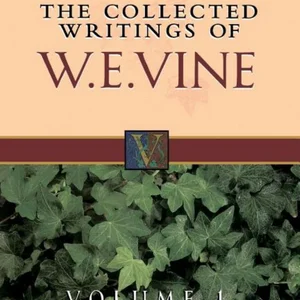 Collected Writings of W. E. Vine