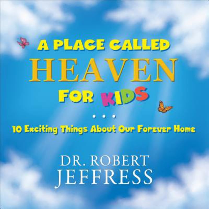 A Place Called Heaven for Kids by Robert Jeffress Pangobooks