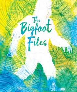 The Bigfoot Files