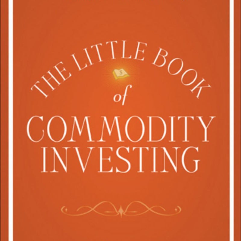 The Little Book of Commodity Investing