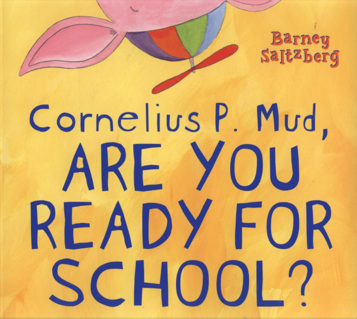 Cornelius P. Mud, Are You Ready for School?