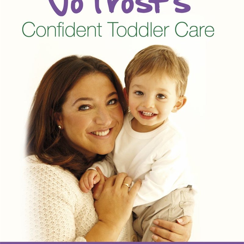 Jo Frost's Confident Toddler Care