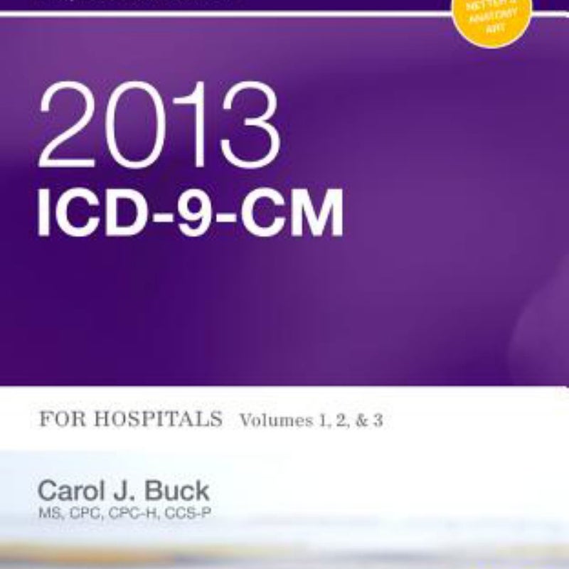 2013 ICD-9-CM for Hospitals, Volumes 1, 2 and 3 Professional Edition