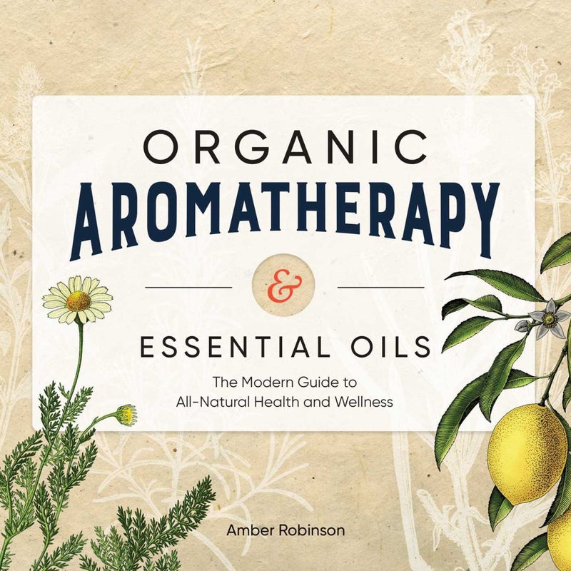 Organic Aromatherapy and Essential Oils