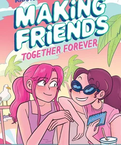 Making Friends: Together Forever: a Graphic Novel (Making Friends #4)