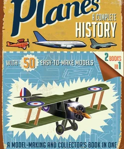 Planes: a Complete History