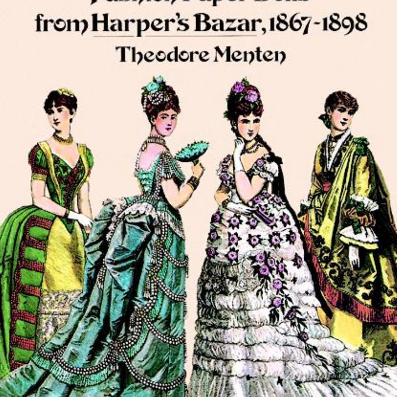 Victorian Fashion Paper Dolls from Harper's Bazar, 1867-1898