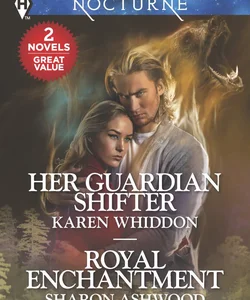 Her Guardian Shifter and Royal Enchantment