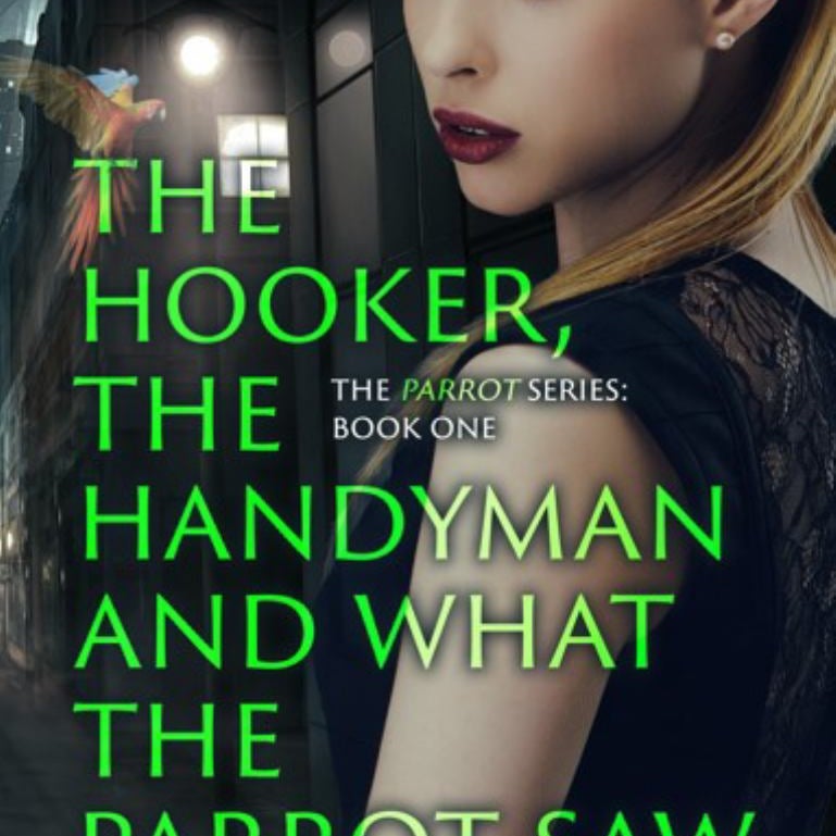 The Hooker, the Handyman and What the Parrot Saw