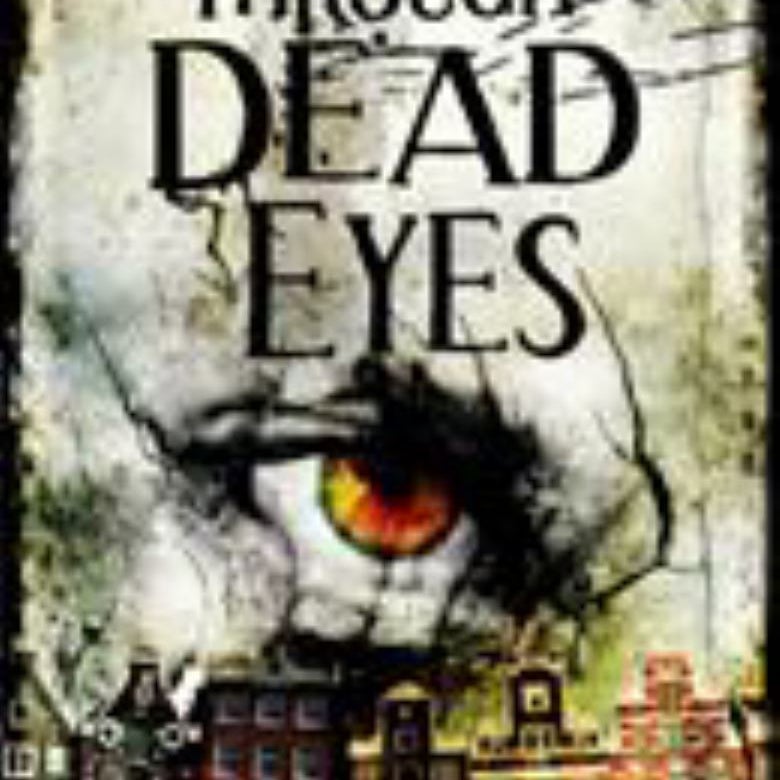 Through Dead Eyes