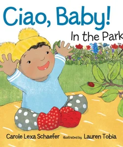 Ciao, Baby! in the Park