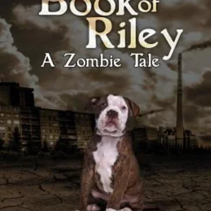 The Book of Riley a Zombie Tale