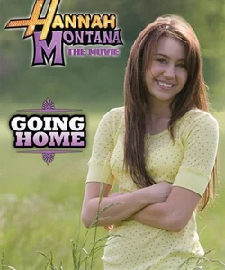 Hannah Montana: the Movie Going Home