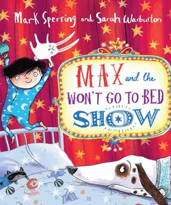 Max and the Won't Go to Bed Show