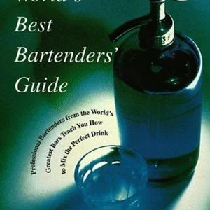 The World's Best Bartender's Guide