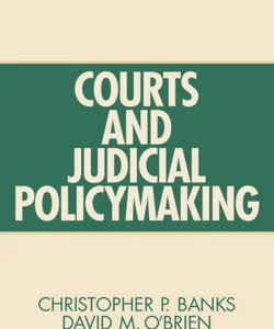 Courts and Judicial Policymaking