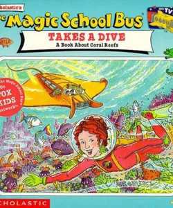 The Magic School Bus Takes a Dive