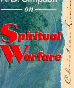 A. W. Tozer and A. B. Simpson on Spiritual Warfare