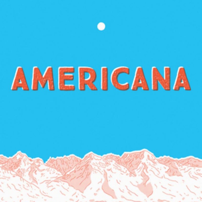 Americana (and the Act of Getting over It. )