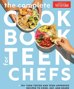 The Complete Cookbook for Teen Chefs