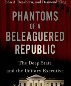 Phantoms of a Beleaguered Republic