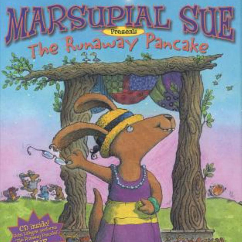 Marsupial Sue Presents "the Runaway Pancake"