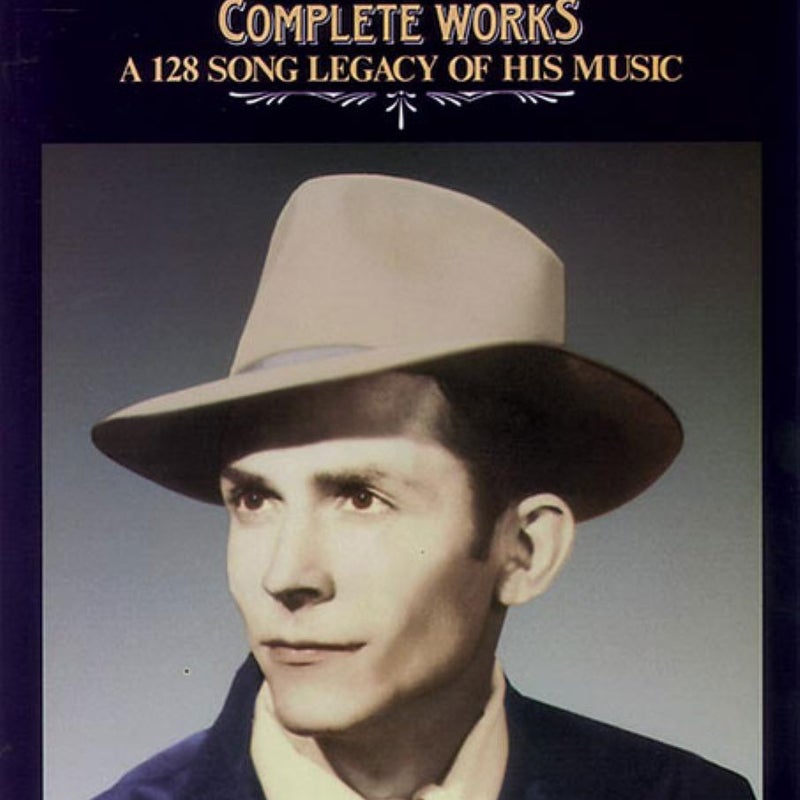 The Hank Williams -- the Complete Works