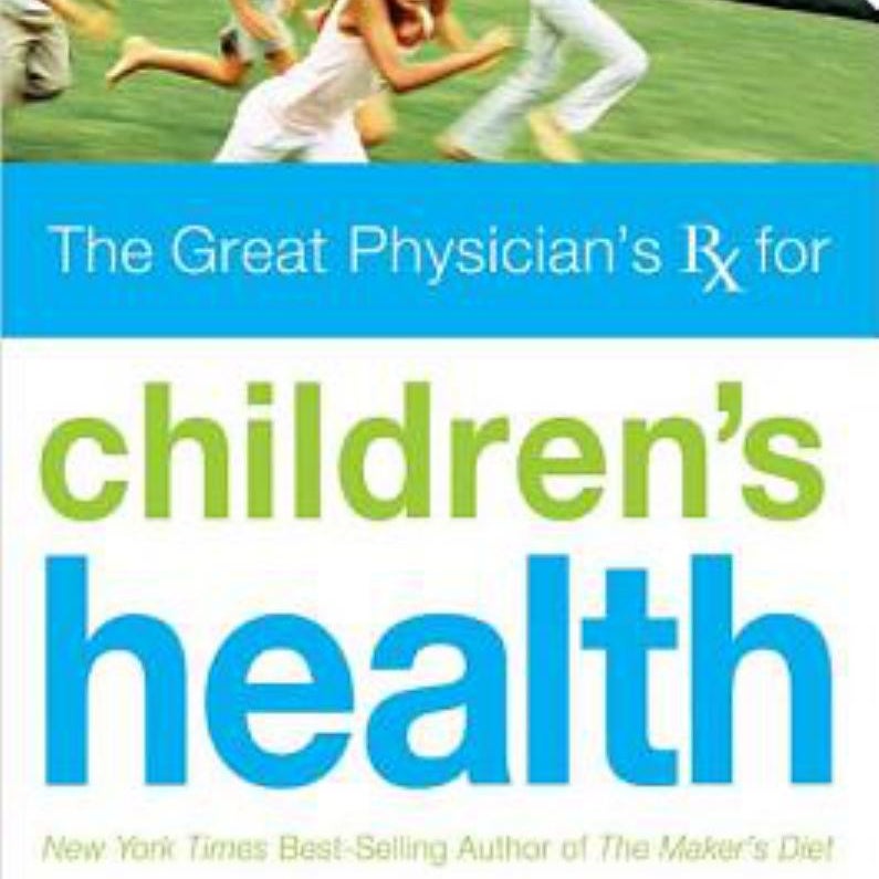 The Great Physician's Rx for Children's Health