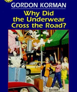 Why Did the Underwear Cross the Road?