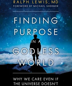 Finding Purpose in a Godless World