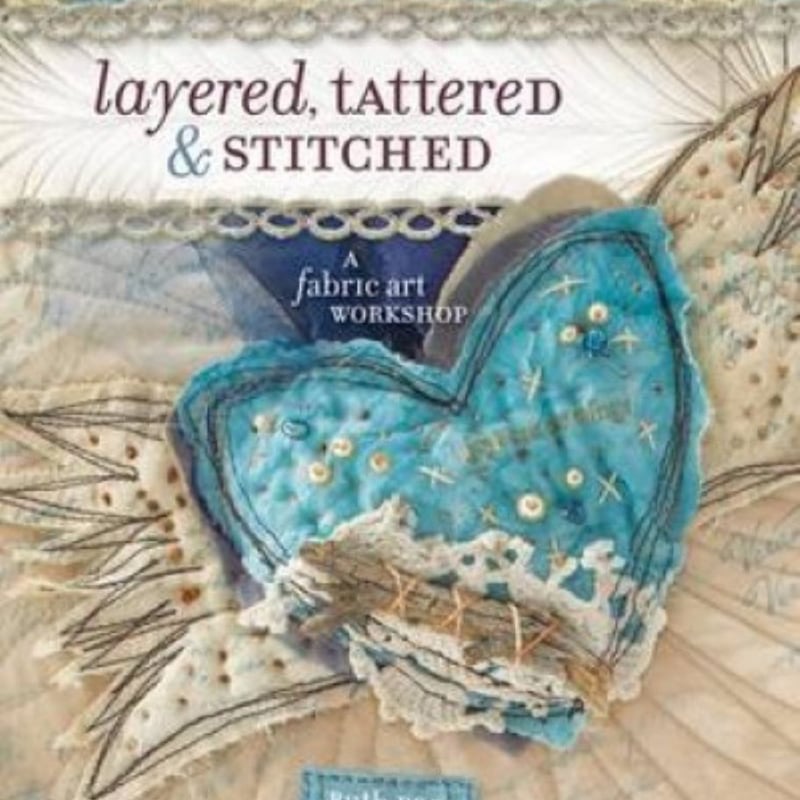 Layered, Tattered and Stitched by Ruth Rae