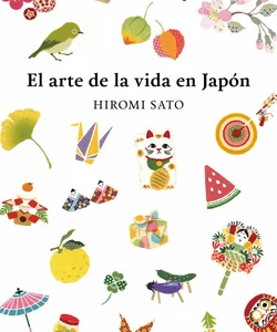 El Arte de la Vida en Japón / the Art of Japanese Living