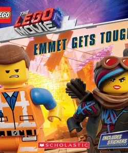 Emmet Gets Tough (the LEGO MOVIE 2: Storybook with Stickers)