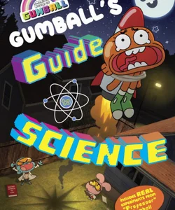 Gumball's Guide to Science