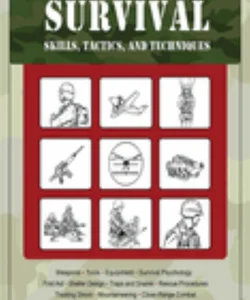 The Ultimate Guide to U. S. Army Survival Skills, Tactics, and Techniques