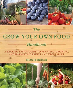 The Grow Your Own Food Handbook