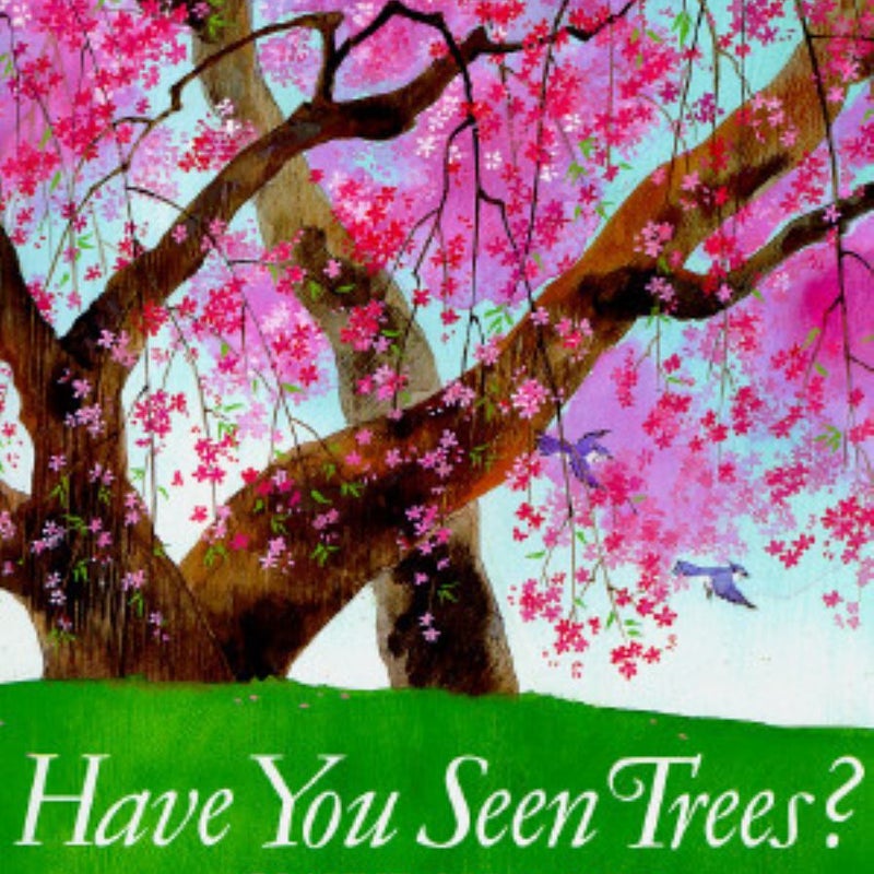 Have You Seen Trees?