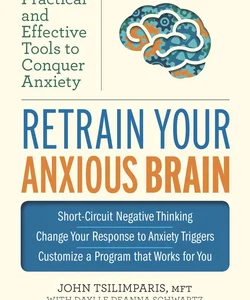 Retrain Your Anxious Brain