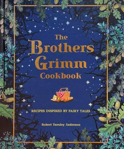 The Brothers Grimm Cookbook