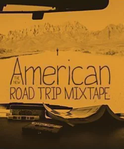 The New American Road Trip Mixtape