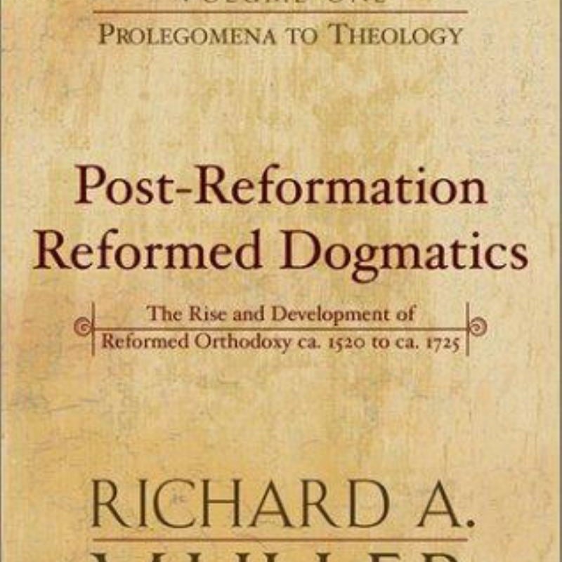 Post-Reformation Reformed Dogmatics