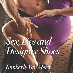 Sex, Lies and Designer Shoes