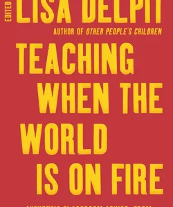 Teaching When the World Is on Fire