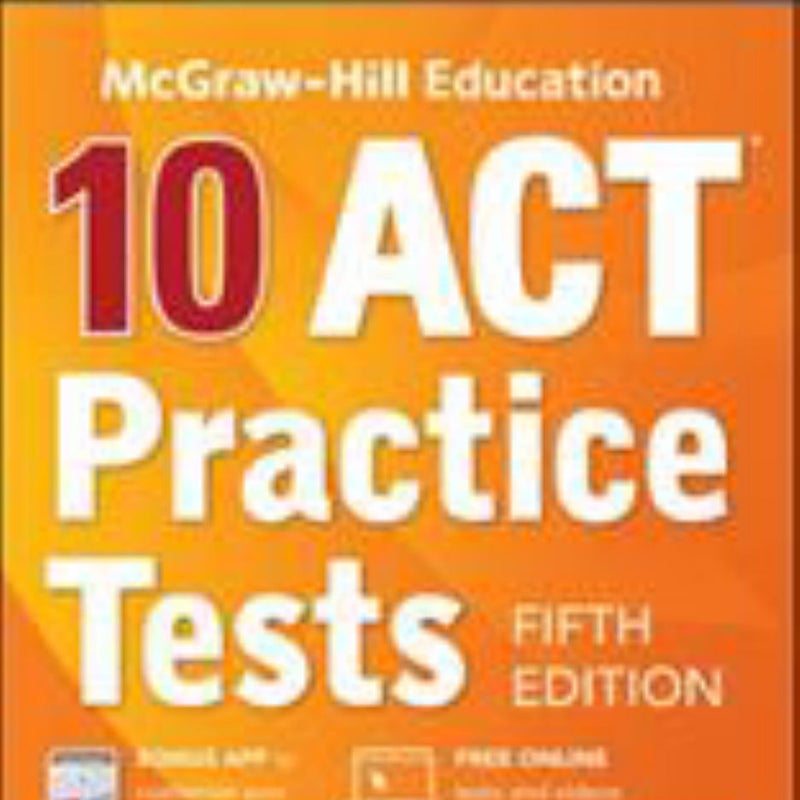 McGraw-Hill Education: 10 ACT Practice Tests, Fifth Edition