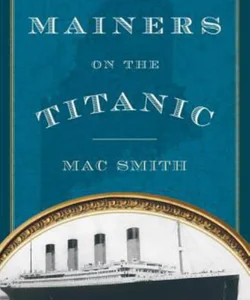 Mainers on the Titanic