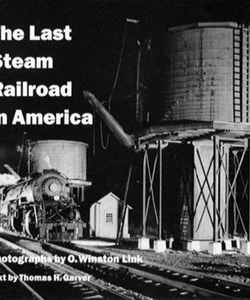 The Last Steam Railroad in America