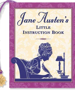 Jane Austen's Little Instruction Book