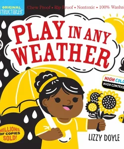 Indestructibles: Play in Any Weather (High Color High Contrast)