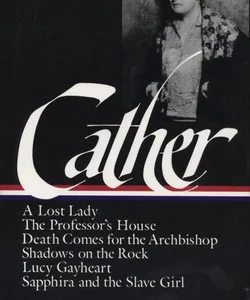 Willa Cather: Later Novels (LOA #49)