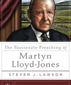 The Passionate Preaching of Martyn Lloyd-Jones